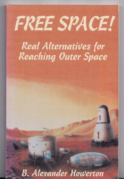 Free Space! Real Alternatives for Reaching Outer Space