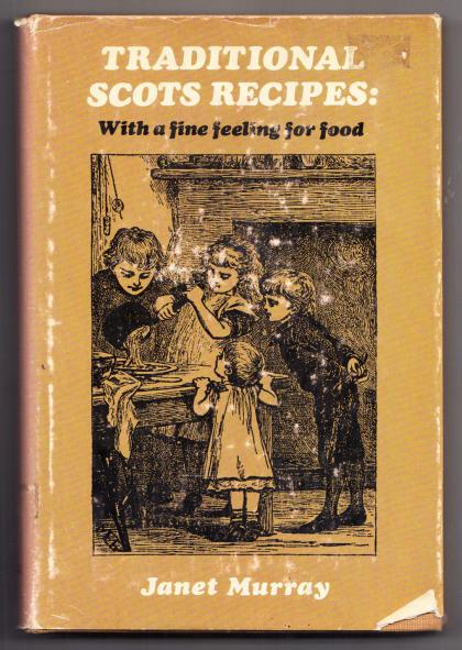 Traditional Scots Recipes: With a Fine Feeling for Food