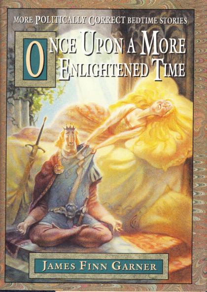 Once Upon a More Enlightened Time, More Politically Correct Bedtime Stories