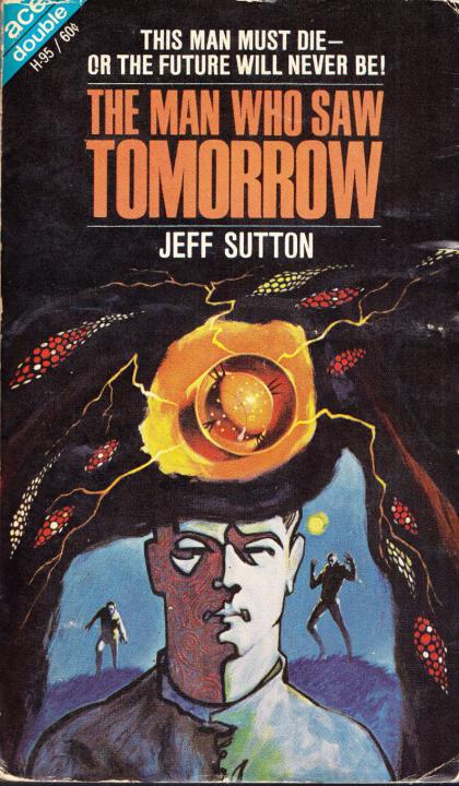 The Man Who Saw Tomorrow / So Bright the Vision