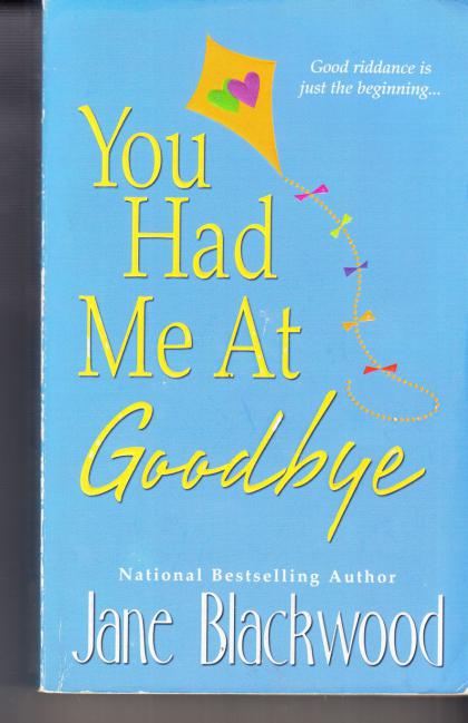 You Had Me At Goodbye
