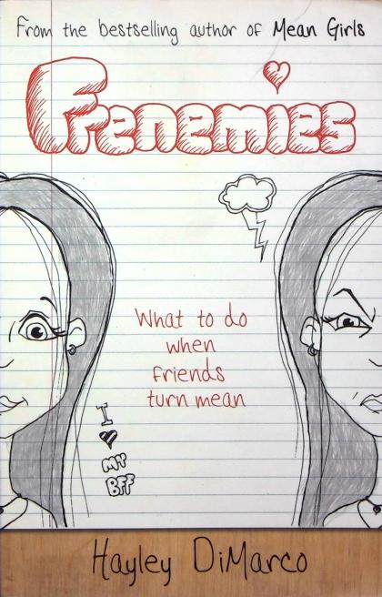 Frenemies: What to Do When Friends Turn Mean