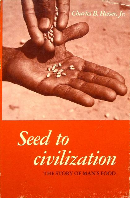 Seed to Civilization: The Story of Man's Food