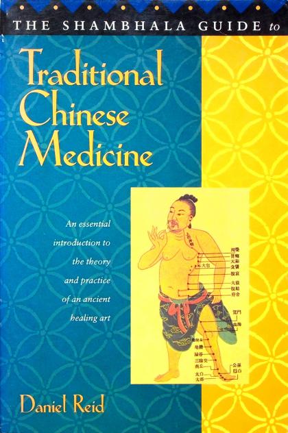 The Shambhala Guide to Traditional Chinese Medicine