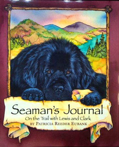 Seaman's Journal: On the Trail with Lewis and Clark