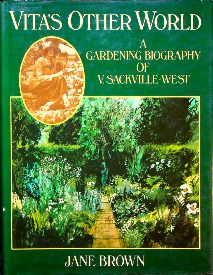 Vita's Other World: A Gardening Biography of Vita Sackville-West