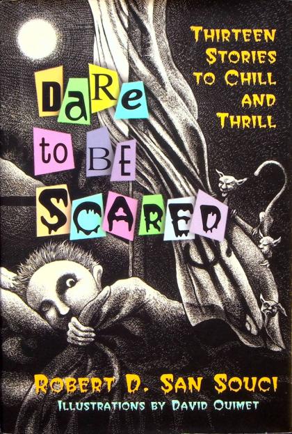 Dare to Be Scared: Thirteen Stories to Chill and Thrill