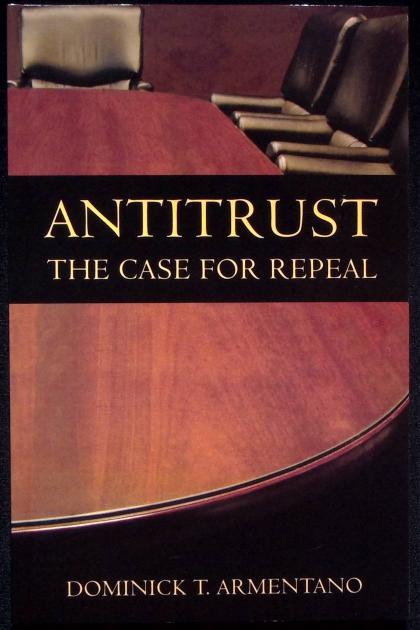 Antitrust: The Case for Repeal