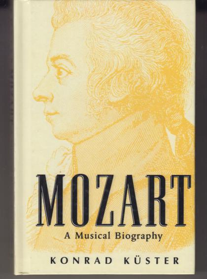 Mozart: A Musical Biography