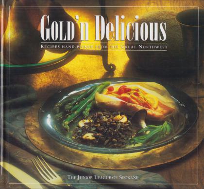 Gold'n Delicious: Recipes Hand-Picked from the Great Northwest