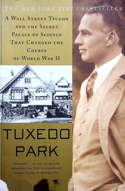 Tuxedo Park: A Wall Street Tycoon and the Secret Palace of Science That Changed the Course of World War II