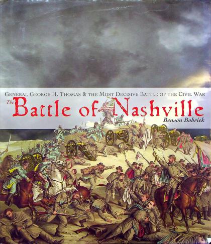 The Battle of Nashville: General George H. Thomas & the Most Decisive Battle of the Civil War