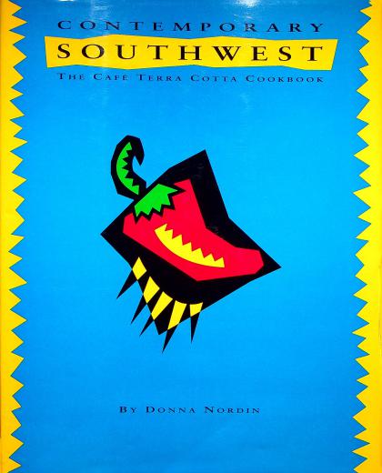 Contemporary Southwest: The Café Terra Cotta Cookbook