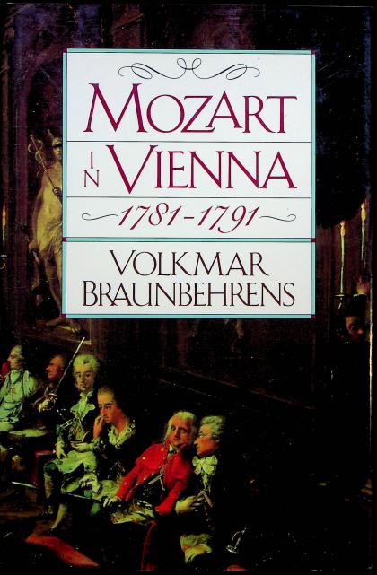 Mozart in Vienna, 1781-1791