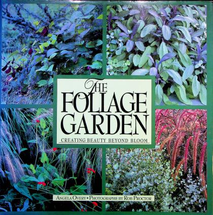 The Foliage Garden: Creating Beauty Beyond Bloom