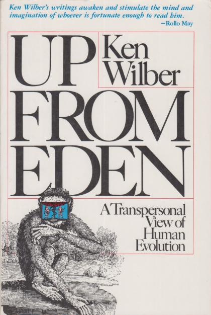 Up from Eden: A Transpersonal View of Human Evolution