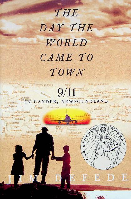 The Day the World Came to Town: 9/11 in Gander, Newfoundland