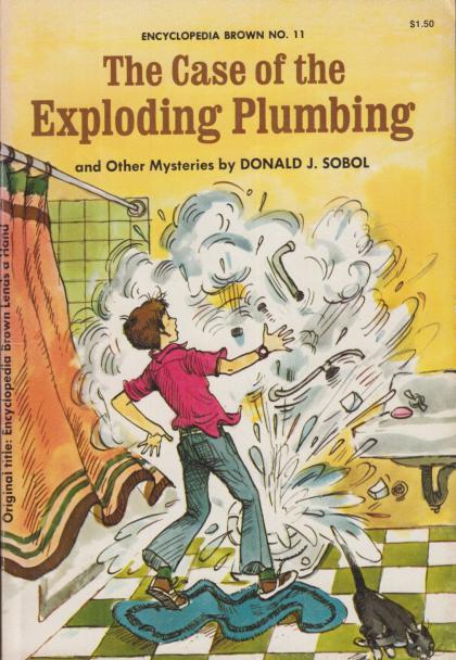 The Case of the Exploding Plumbing and Other Mysteries