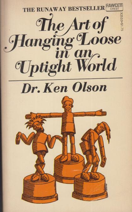 The Art of Hanging Loose in an Uptight World
