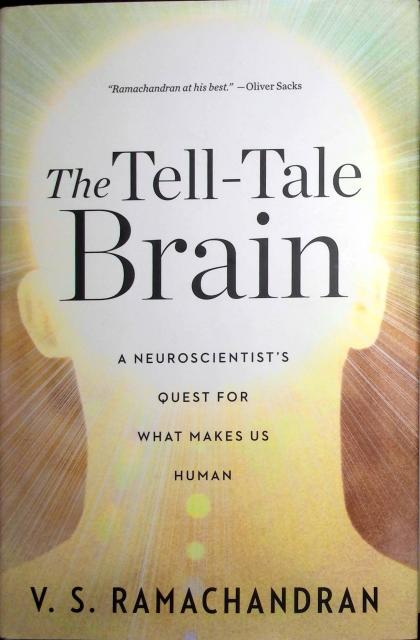 The Tell-Tale Brain: A Neuroscientist's Quest for What Makes Us Human
