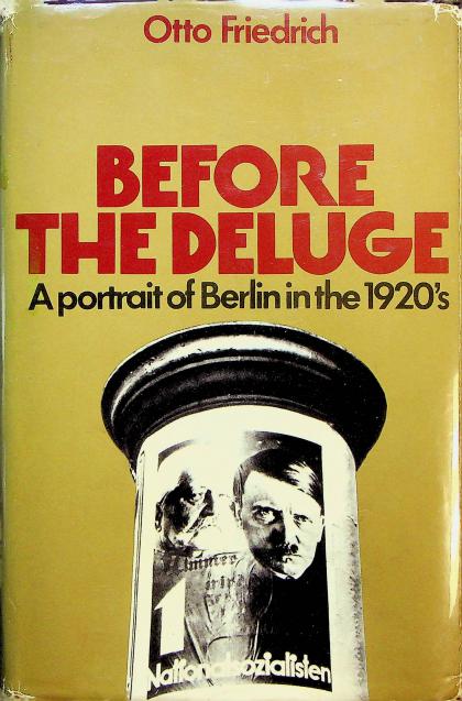 Before the Deluge: A Portrait of Berlin in the 1920's