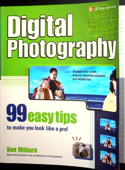 Digital Photography: 99 Easy Tips to Make You Look Like a Pro