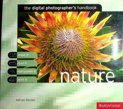Nature: The Digital Photographer's Handbook