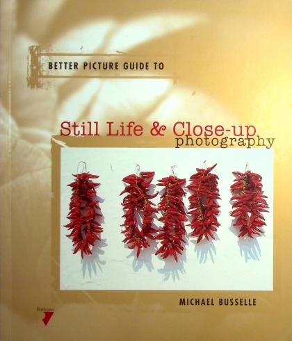 Better Picture Guide to Still Life & Close-up Photography