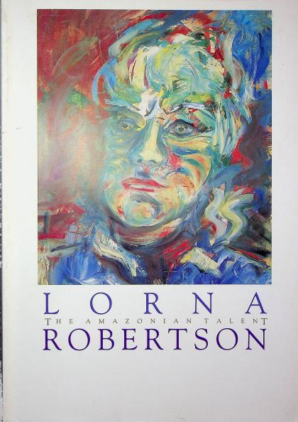 Lorna Robertson: The Amazonian Talent