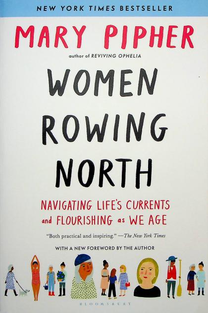 Women Rowing North: Navigating Life's Currents and Flourishing as We Age