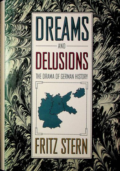 Dreams and Delusions: The Drama of German History