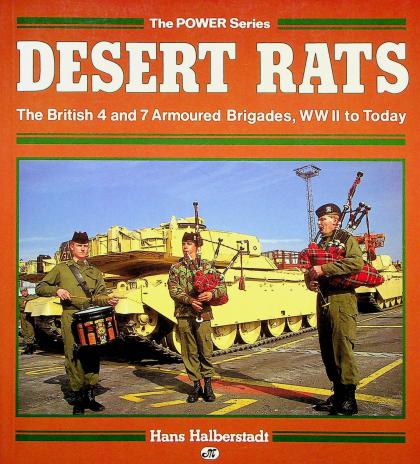 Desert Rats: The British 4 and 7 Armoured Brigades, WW II to Today