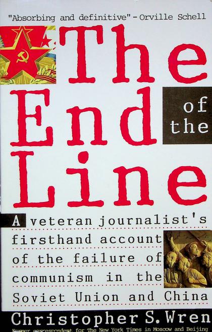 The End of the Line: The Failure of Communism in the Soviet Union and China