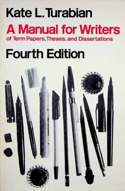 A Manual for Writers of Term Papers, Theses, and Dissertations