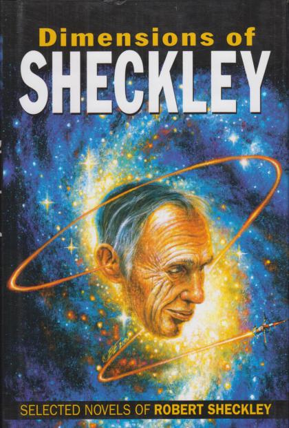 Dimensions of Sheckley: The Selected Novels of Robert Sheckley