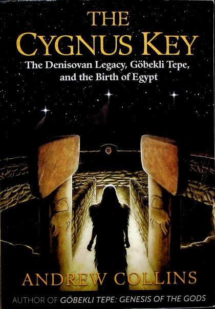 The Cygnus Key: The Denisovan Legacy, Göbekli Tepe, and the Birth of Egypt