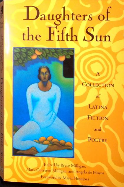 Daughters of the Fifth Sun: A Collection of Latina Fiction and Poetry