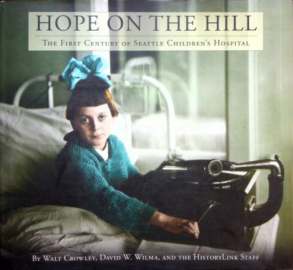 Hope on the Hill: The First Century of Seattle Children's Hospital