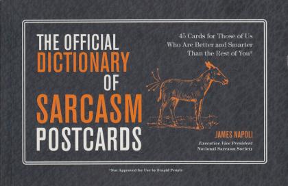 The Official Dictionary of Sarcasm Postcards: 45 Cards for Those of Us Who Are Better and Smarter Than the Rest of You