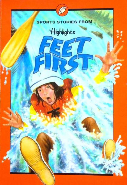 Feet First: Sports Stories from Highlights