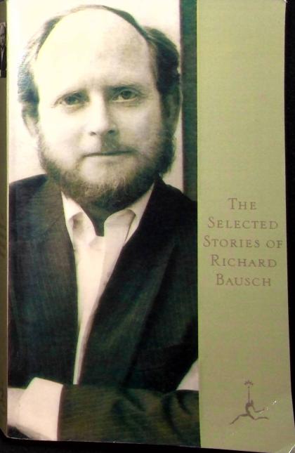 The Selected Stories of Richard Bausch