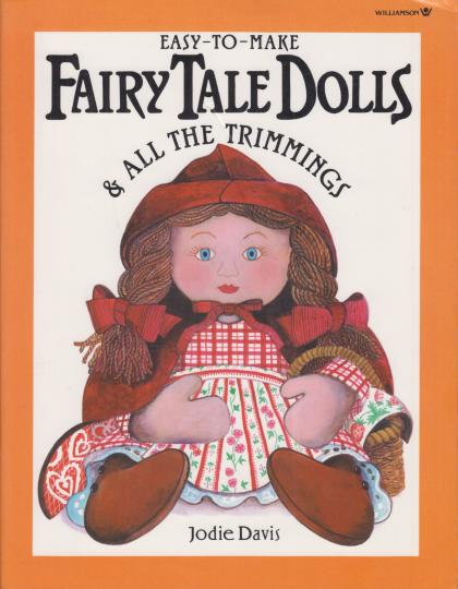 Easy-to-Make Fairy Tale Dolls & All the Trimmings