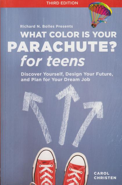 What Color is Your Parachute? For Teens: Discover Yourself, Design Your Future, and Plan for Your Dream Job