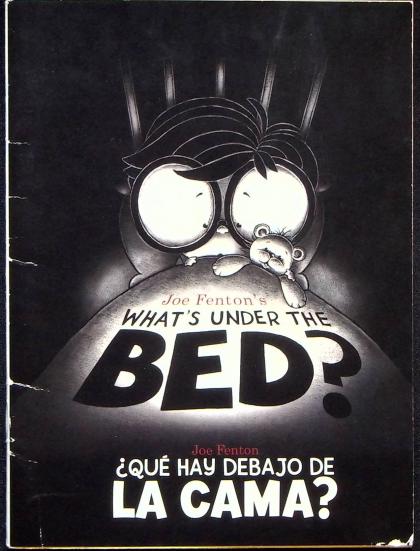 ¿Que hay debajo de la cama? / What's Under the Bed?