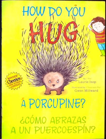 ¿Como abrazas a un puercoespin? / How Do You Hug a Porcupine?