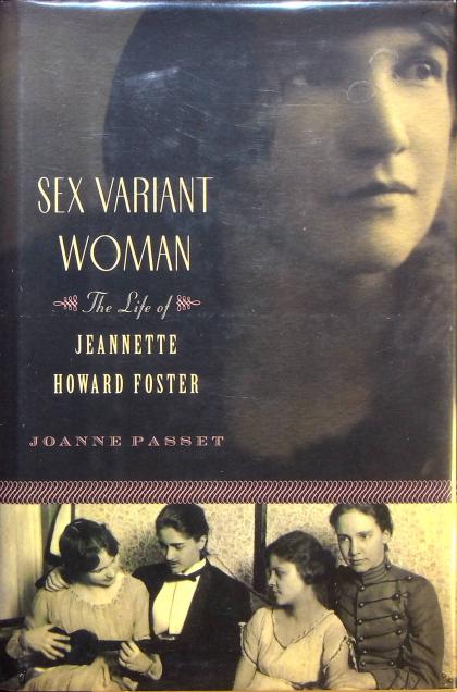 Sex Variant Woman: The Life of Jeanette Howard Foster