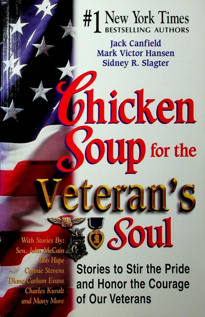 Chicken Soup for the Veteran's Soul: Stories to Stir the Pride and Honor the Courage of Our Veterans