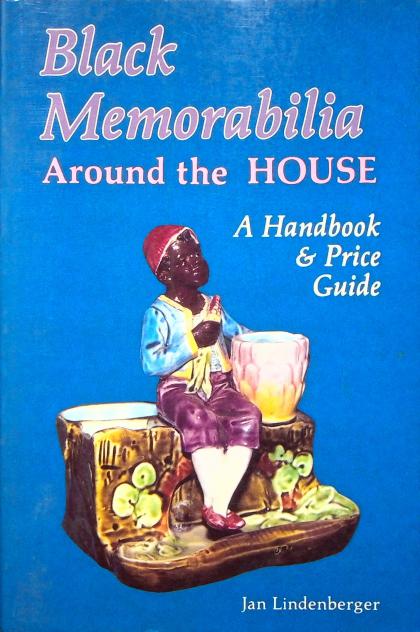 Black Memorabilia Around the House: A Handbook and Price Guide