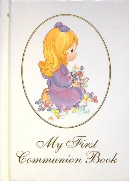 Precious Moments: My First Communion Book