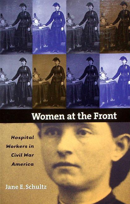 Women at the Front: Hospital Workers in Civil War America